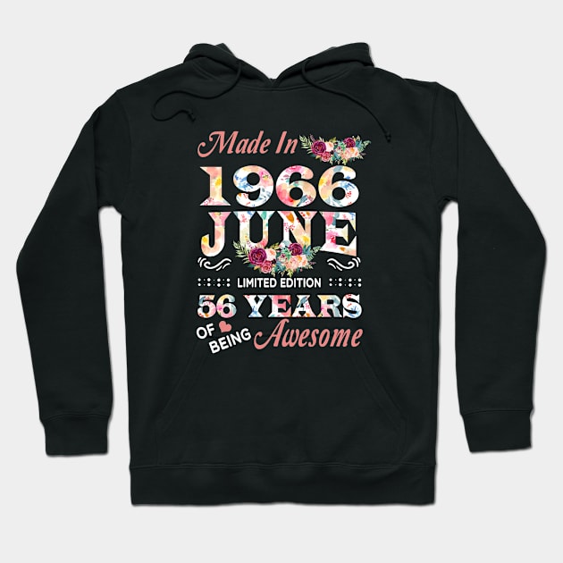 June Flower Made In 1966 56 Years Of Being Awesome Hoodie by sueannharley12